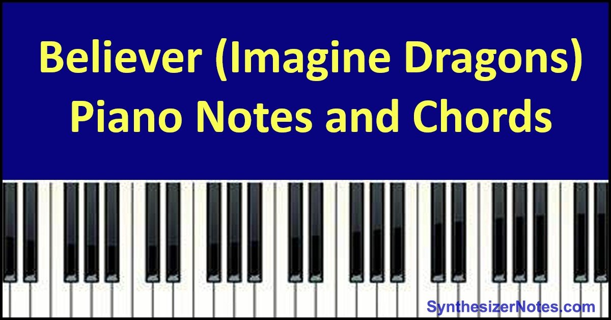 Believer Piano Notes and Chords - (Imagine Dragons)