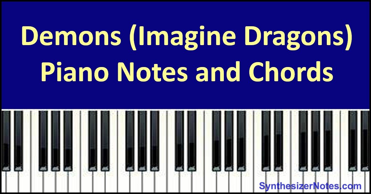 Demons Piano Notes and Chords (Imagine Dragons)